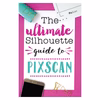 The Ultimate Silhouette Guide to Pixscan by Silhouette School Questions & Answers